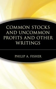 Common Stocks and Uncommon Profits and Other Writings